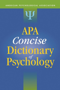 American Psychological Association — APA Concise Dictionary of Psychology