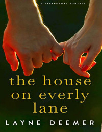 Layne Deemer — The House on Everly Lane: a paranormal romance