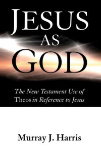 Murray J. Harris; — Jesus As God