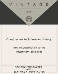 Richard Hofstadter, Beatrice K. Hofstadter — Great Issues in American History, Vol. III