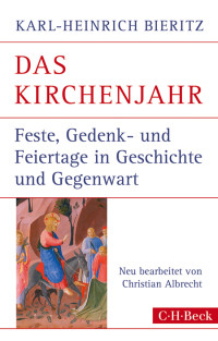 Karl-Heinrich Bieritz;Christian Albrecht; — Das Kirchenjahr