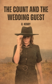 O. Henry — The Count and the wedding guest
