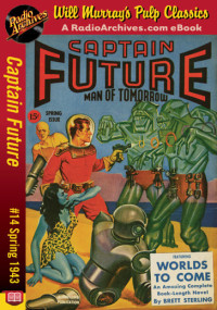 William Morrison — Captain Future 14 - Worlds to Come (Spring 1943)