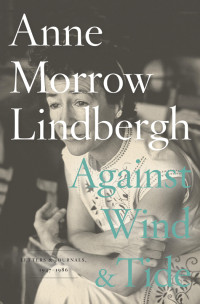 Anne Morrow Lindbergh — Against Wind and Tide