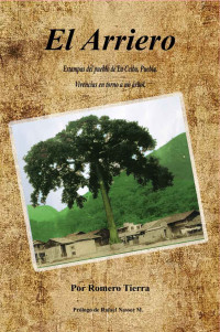 Romero Tierra — El Arriero: Estampas de La Ceiba, Puebla. Vivencias en torno a un árbol. (Spanish Edition)