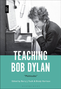 Barry J. Faulk, Brady Harrison — Teaching Bob Dylan