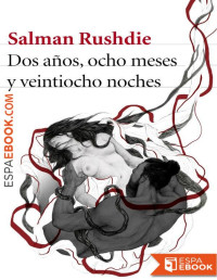 Salman Rushdie — Dos Años, Ocho Meses Y Veintiocho Noches