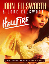 John Ellsworth & Jode Ellsworth — Hellfire: A Legal Thriller ( Sisters In Law #2 )