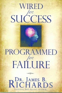 James Richards — Wired for Success, Programmed for Failure