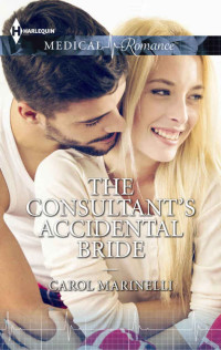 Marinelli, Carol — The Consultant's Accidental Bride