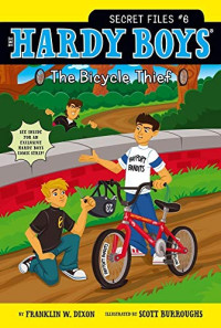Dixon, Franklin W. — The Bicycle Thief (6) (Hardy Boys: The Secret Files)