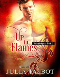 Julia Talbot — Up In Flames: Midnight Rodeo Book 13