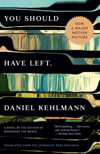 Daniel Kehlmann — You Should Have Left