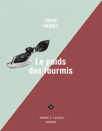 David Paquet — Le poids des fourmis