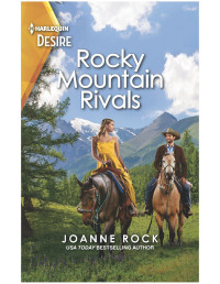 Joanne Rock — Rocky Mountain Rivals--A Western, enemies to lovers romance