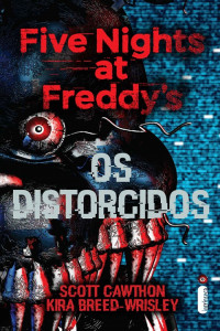 Scott Cawthon & Kira Breed-Wrisley — Os distorcidos