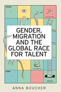 Anna Boucher; — Gender, Migration and the Global Race for Talent