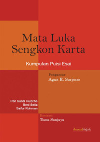 Peri Sandi Huizche, Beni Setia, Saifur Rohman — Mata Luka Sengkon Karta: Kumpulan Puisi Esai