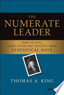 King, Thomas A. — The Numerate Leader: How to Pull Game-Changing Insights from Statistical Data