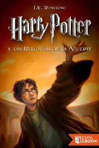 J. K. Rowling — Harry Potter y las Reliquias de la Muerte