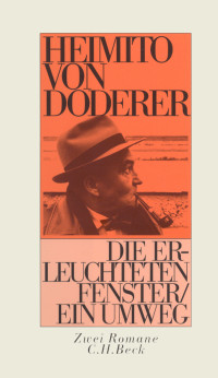 Heimito Doderer; — Die erleuchteten Fenster oder die Menschwerdung des Amtsrates Julius Zihal. Ein Umweg