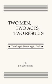 J. A. Youngberg; — Two Men, Two Acts, Two Results