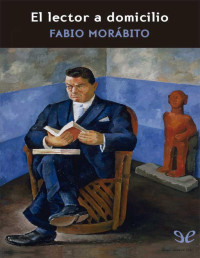 Fabio Morábito — El lector a domicilio