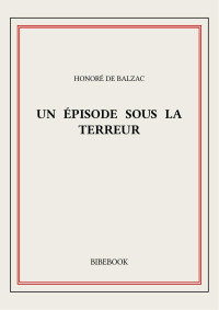 Honoré de Balzac — Un épisode sous la terreur