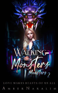 Amber Naralim — Walking with Monsters: A Dark Paranormal Captive Romance