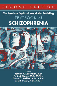 Jeffrey A. Lieberman, T. Scott Stroup, Diana O. Perkins & Lisa B. Dixon — The APAP Textbook of Schizophrenia, 2e