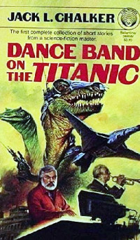 Jack L. Chalker — Dance Band on the Titanic