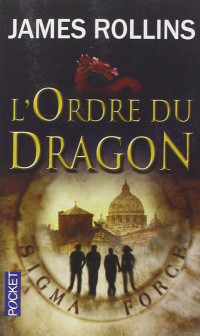 Rollins, James — L'ordre du Dragon