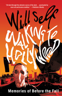 Will Self — Walking to Hollywood