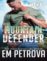 Em Petrova — Mountain Defender (MT Ops Book 2)