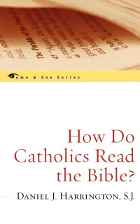 Harrington, Daniel J. — How Do Catholics Read the Bible?