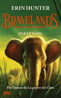 Erin HUNTER — Bravelands - tome 3 : Par le sang