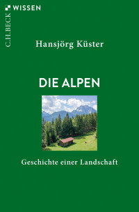 Hansjrg Kster; — Die Alpen