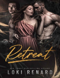 Loki Renard — Retreat: A Dark Menage Romance (Loki Renard's Standalone Dark Contemporary Romances)