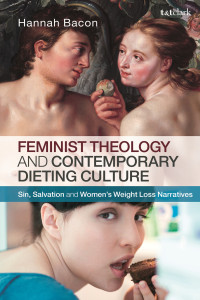 Hannah Bacon — Feminist Theology and Contemporary Dieting Culture