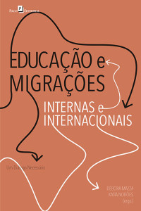 Dbora Mazza; & Katia Norões (orgs) — Educao e migraes internas e internacionais