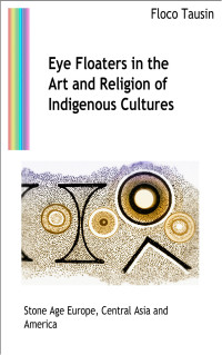 Flocl Tausin — Eye Floaters in the Art and Religion of Indigenous Cultures