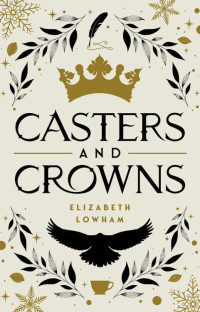 Elizabeth Lowham — Casters and Crowns