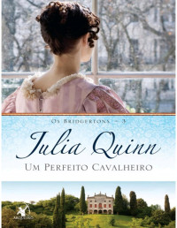 Julia quinn  — Um perfeito cavalheiro