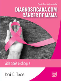 Joni E. Tada — Diagnosticada com câncer de mama