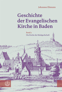 Johannes Ehmann — Geschichte der Evangelischen Kirche in Baden