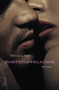 Rena Larf [Larf, Rena] — Bartstoppelküsse