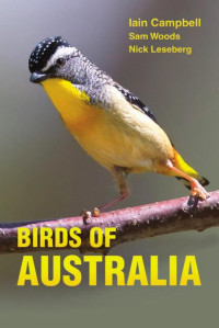 Campbell, Iain; Woods, Sam; Leseberg, Nick — Birds of Australia