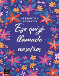 Alejandra Beneyto — Ese quizás llamado nosotros