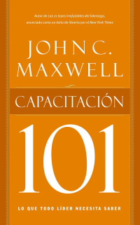 John C. Maxwell; — Capacitacin 101