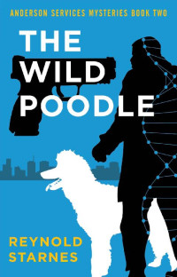 Reynold Starnes — The Wild Poodle (Anderson Services Mysteries Book 2)